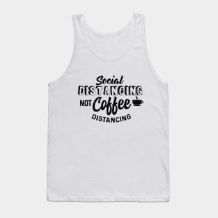 Social Distancing not Coffee Distancing Tank Top